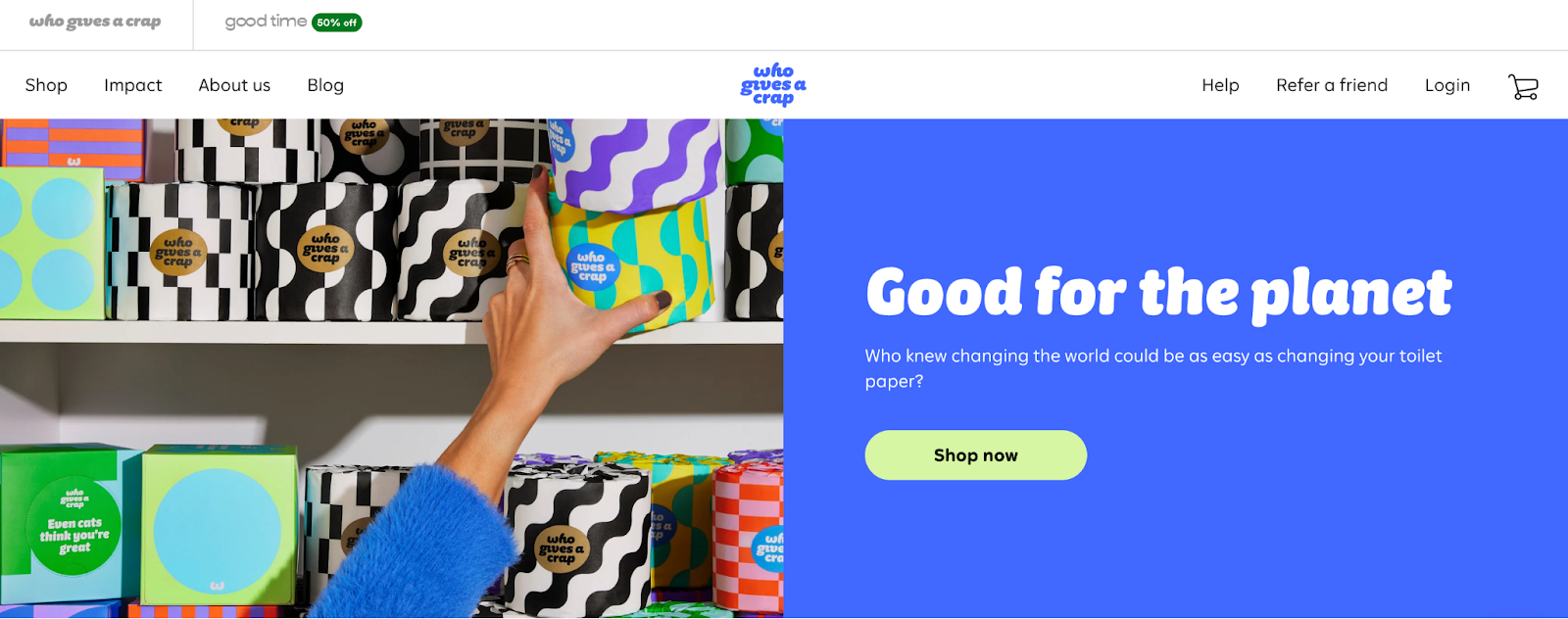 Who Gives a Crap homepage copy that reads, “Good for the planet.”